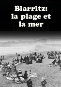 Locandina Biarritz: la plage et la mer