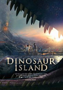 Locandina Dinosaur island - Viaggio nell'isola dei dinosauri