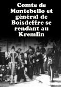Locandina Comte de Montebello et gÃ©nÃ©ral de Boisdeffre se rendant au Kremlin