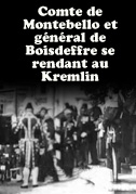 Comte de Montebello et général de Boisdeffre se rendant au Kremlin