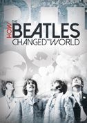 Locandina How the Beatles changed the world
