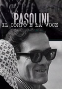 Locandina Pasolini - Il corpo e la voce
