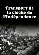 Transport de la cloche de l'Indépendance