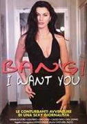Bang! I want you