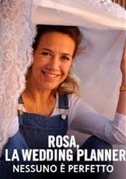 Locandina Rosa la wedding planner - Nessuno è perfetto - Film (2015)