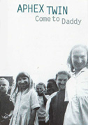 Aphex Twin: Come to daddy