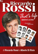 Locandina Riccardo Rossi: That's life - Questa Ã¨ la vita!