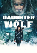 Locandina Daughter of the wolf - La figlia del lupo