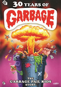 Locandina 30 years of garbage: the Garbage Pail Kids story