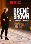 Locandina BrenÃ© Brown: Trovare il coraggio