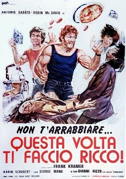 Questa volta ti faccio ricco!