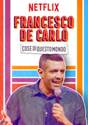 Locandina Francesco de Carlo: Cose di questo mondo