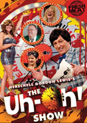 The Uh-Oh show