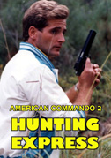 Locandina American commando 2: hunting express