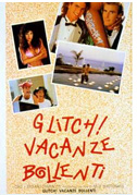 Locandina Glitch! Vacanze bollenti