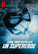 Come sono diventato un supereroe