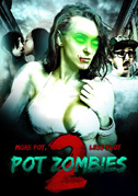 Pot zombies 2: More pot, less plot