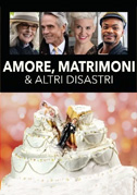 Locandina Amore, matrimoni e altri disastri