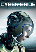 Locandina Cyber bride - Film (2019)