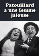 Patouillard a une femme jalouse