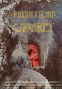 Prehistoric cabaret