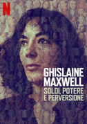 Ghislaine Maxwell: soldi, potere e perversione