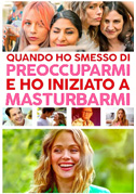 Quando ho smesso di preoccuparmi e ho iniziato a masturbarmi