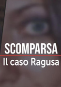 Scomparsa, il Caso Ragusa