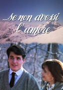 ...Se non avessi l'amore