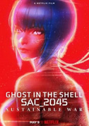 Locandina Ghost in the Shell: SAC_2045: Guerra sostenibile