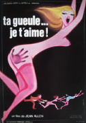 Ta gueule, je t'aime!