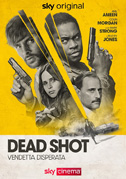 Dead shot - Vendetta disperata