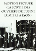 Motion picture (La sortie des ouvriers de l'usine Lumière à Lyon)