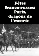 Fêtes franco-russes: Paris, dragons de l'escorte