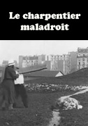 Le charpentier maladroit