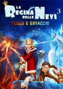 La regina delle nevi 3 - Fuoco e ghiaccio