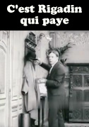 C'est Rigadin qui paye