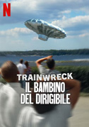Trainwreck: Il bambino del dirigibile